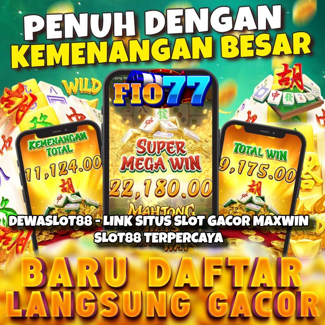 DEWA SLOT88 : situs judi slot gacor gampang menang